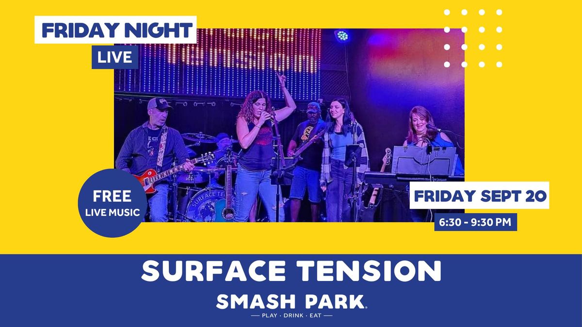 Friday Night Live with Surface Tension