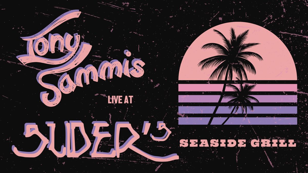 Tony Sammis | Slider\u2019s Seaside Grill