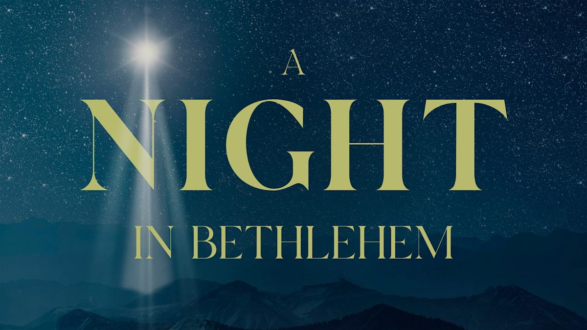Special Presentation: "A Night in Bethlehem!"