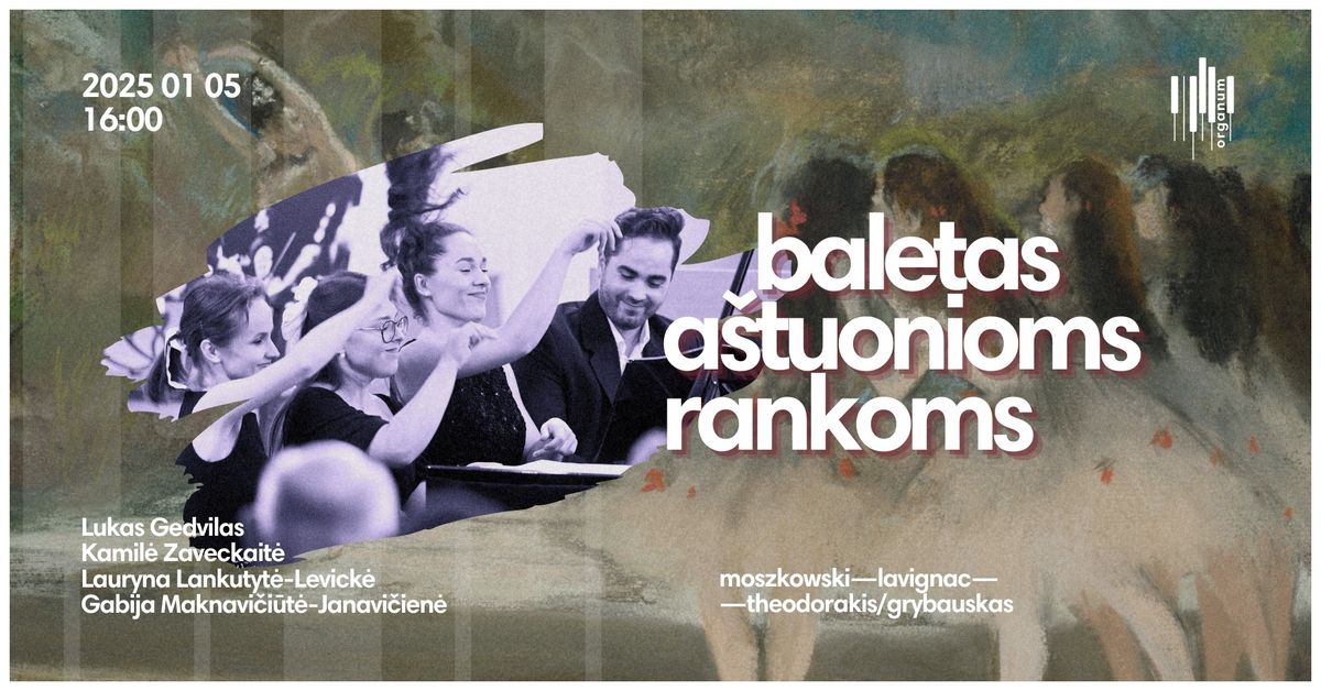 "BALETAS A\u0160TUONIOMS RANKOMS" | 4 pianist\u0173 re\u010ditalis