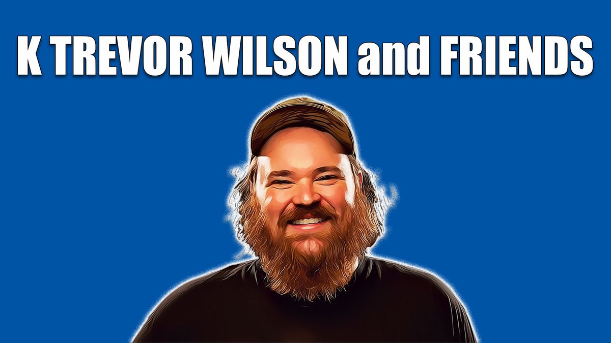 K. Trevor Wilson and Friends (Calgary) 