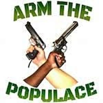 ARM THE POPULACE