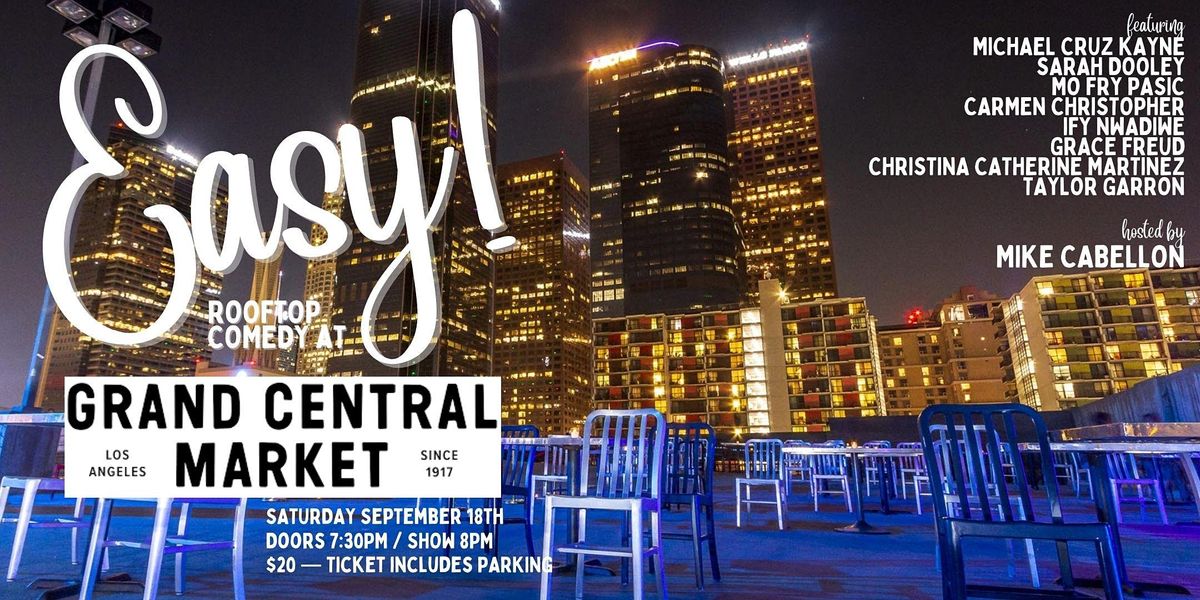 EASY! A Rooftop Comedy Show at Grand Central Market