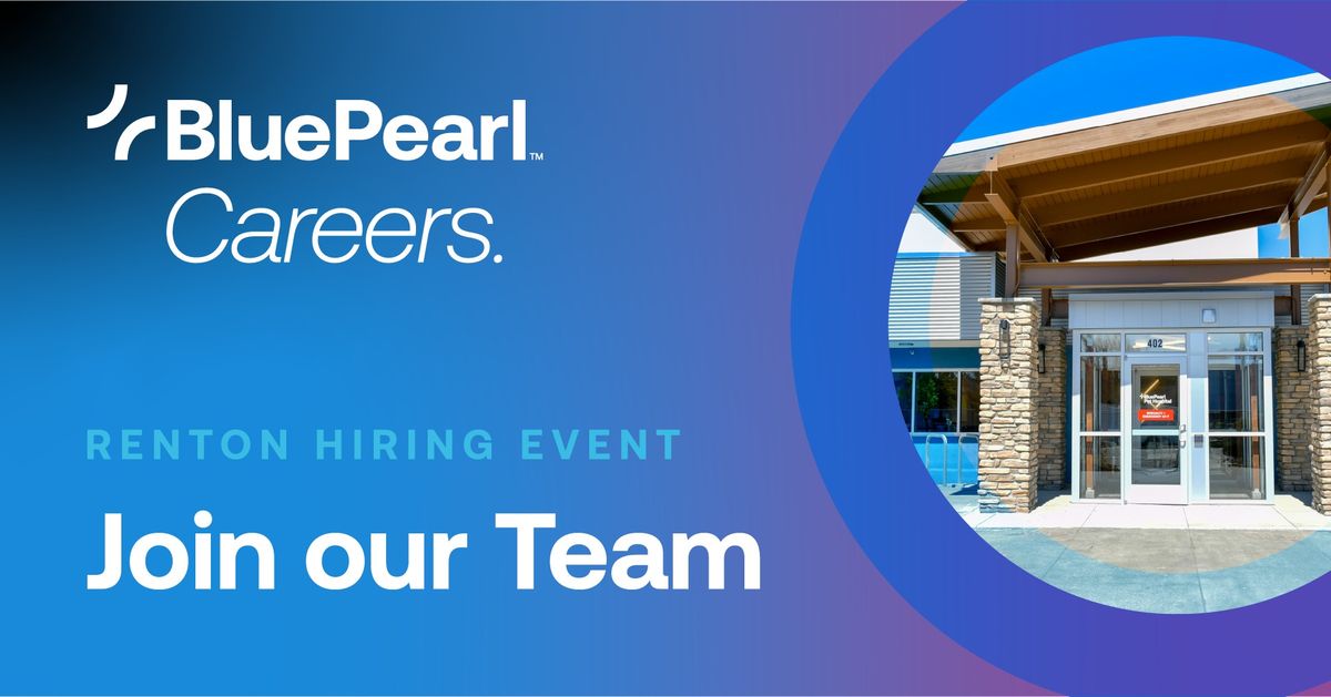 BluePearl Renton Hospital Hiring Event