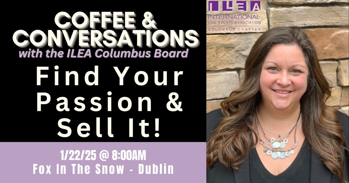 Coffee & Conversations: Find Your Passion & Sell It!