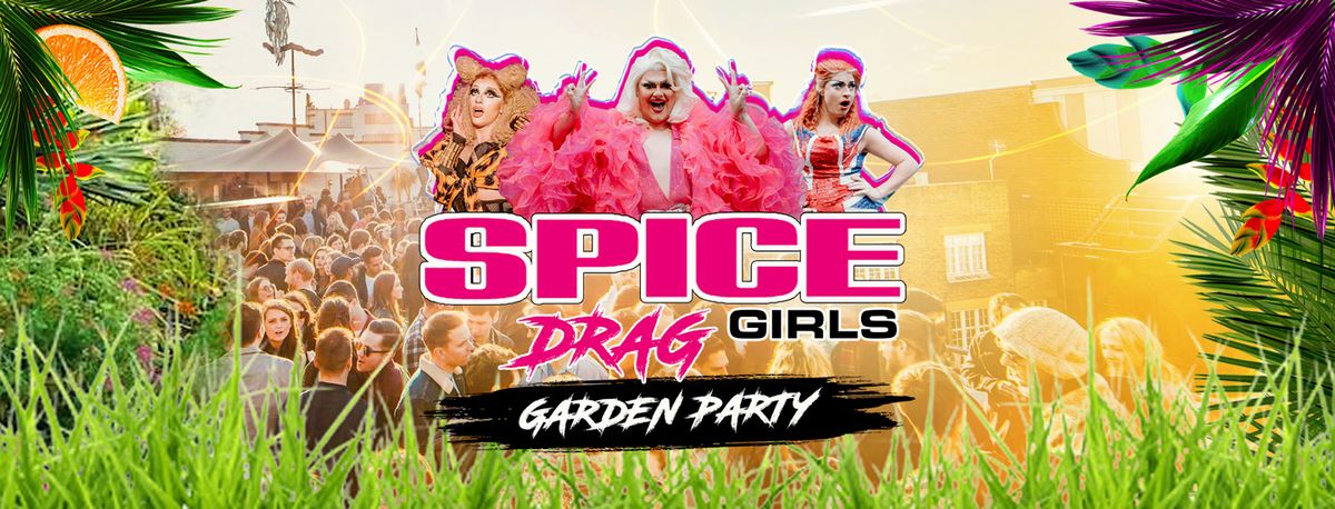 The Spice Girls Drag Summer Garden Party!