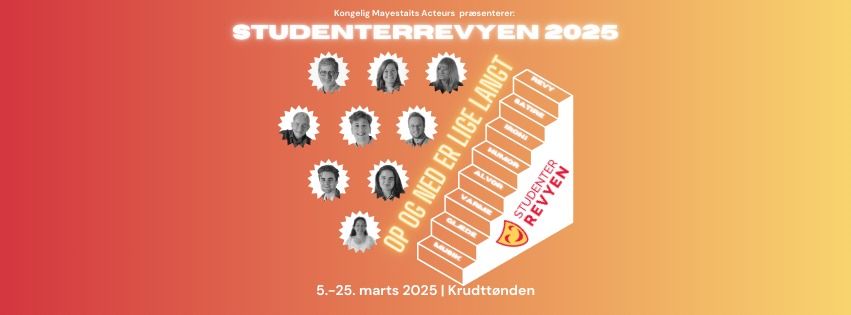 Studenterrevyen 2025 - "Op og ned - er lige langt!" - 5\/3\/2025-22\/03\/2025