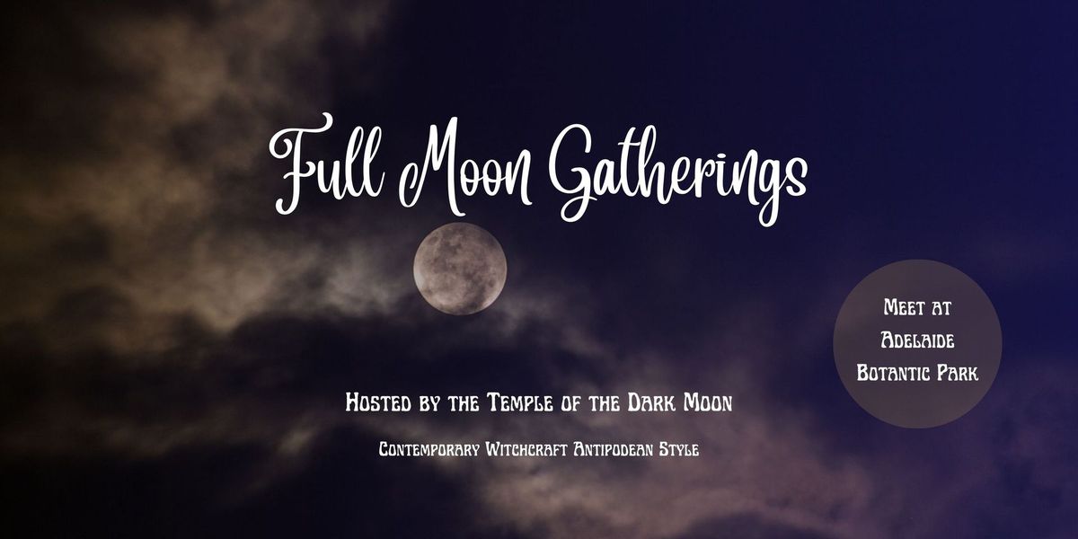 Full Moon Gathering - Botanic Park