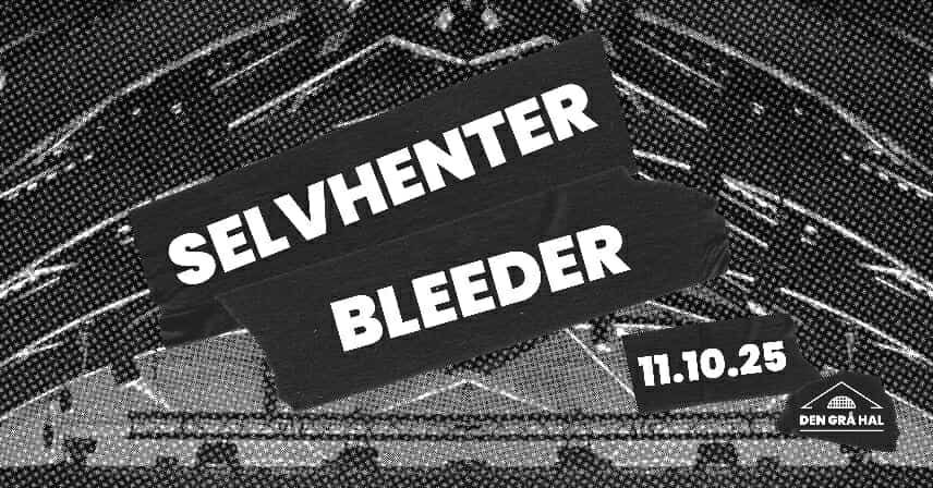 BLEEDER x SELVHENTER