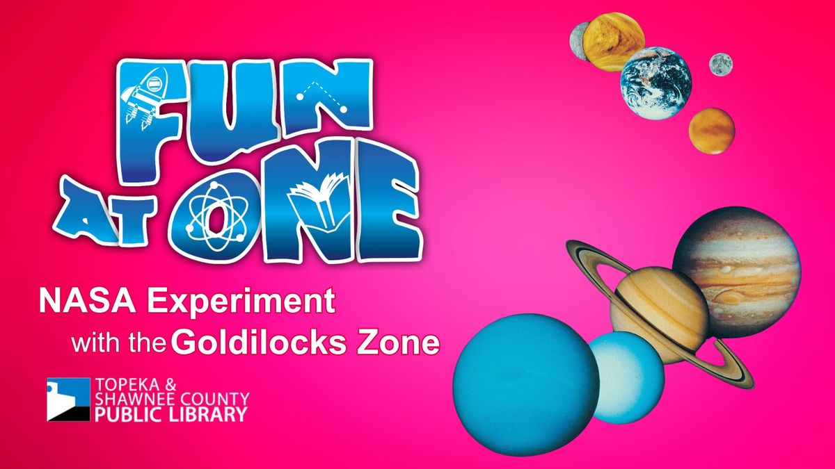 Fun at One-NASA Experiment with the Goldilocks Zone