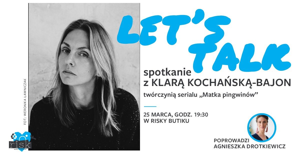 LET\u2019S TALK: spotkanie z Klar\u0105 Kocha\u0144sk\u0105-Bajon w Risky Butiku