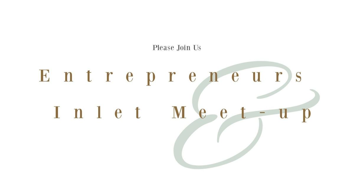 Entrepreneurs Inlet Meetup