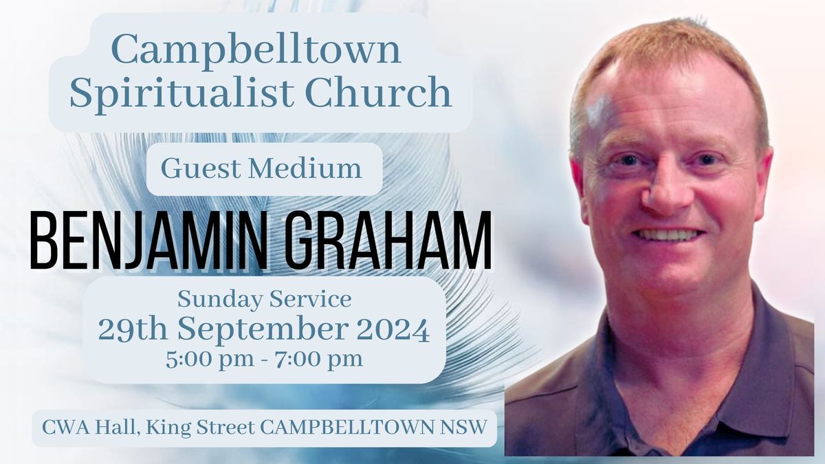 Guest Medium Benjamin Graham - Campbelltown Spiritualist Church