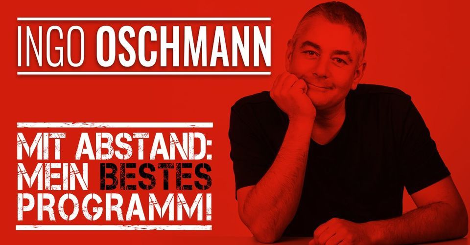 Ingo Oschmann "Mit Abstand: Mein BESTES Programm!"