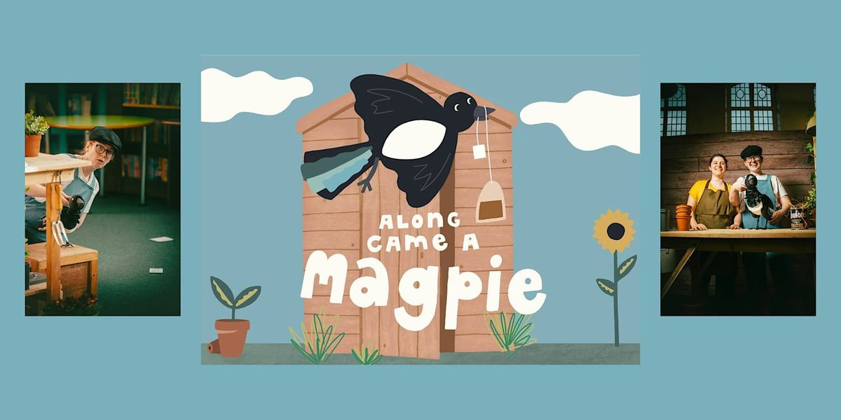 Family Theatre @ Yate Library: Along  Came a Magpie