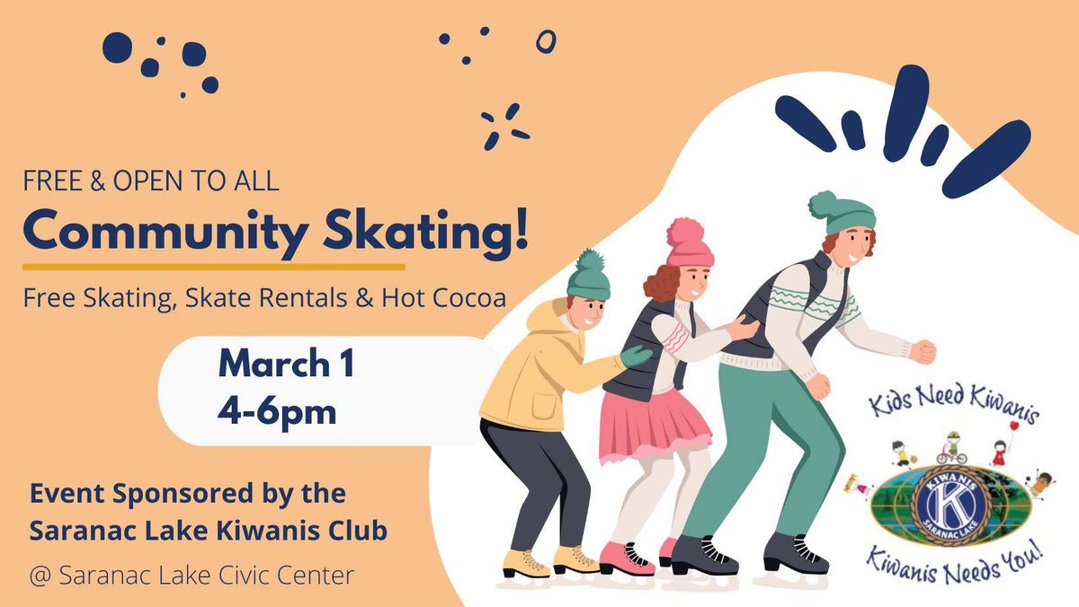 Community Skating sponsored by Kiwanis Club (free hot chocolate, skating & skate rentals!)