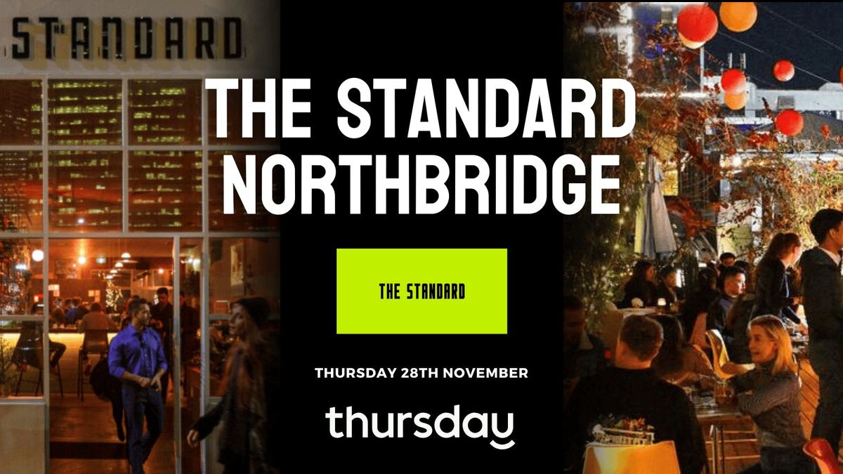 Thursday | The Standard | Northbridge 