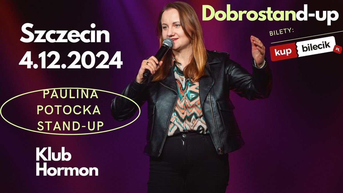 Szczecin \/ Paulina Potocka Stand-up \/ Program "Dobrostan"