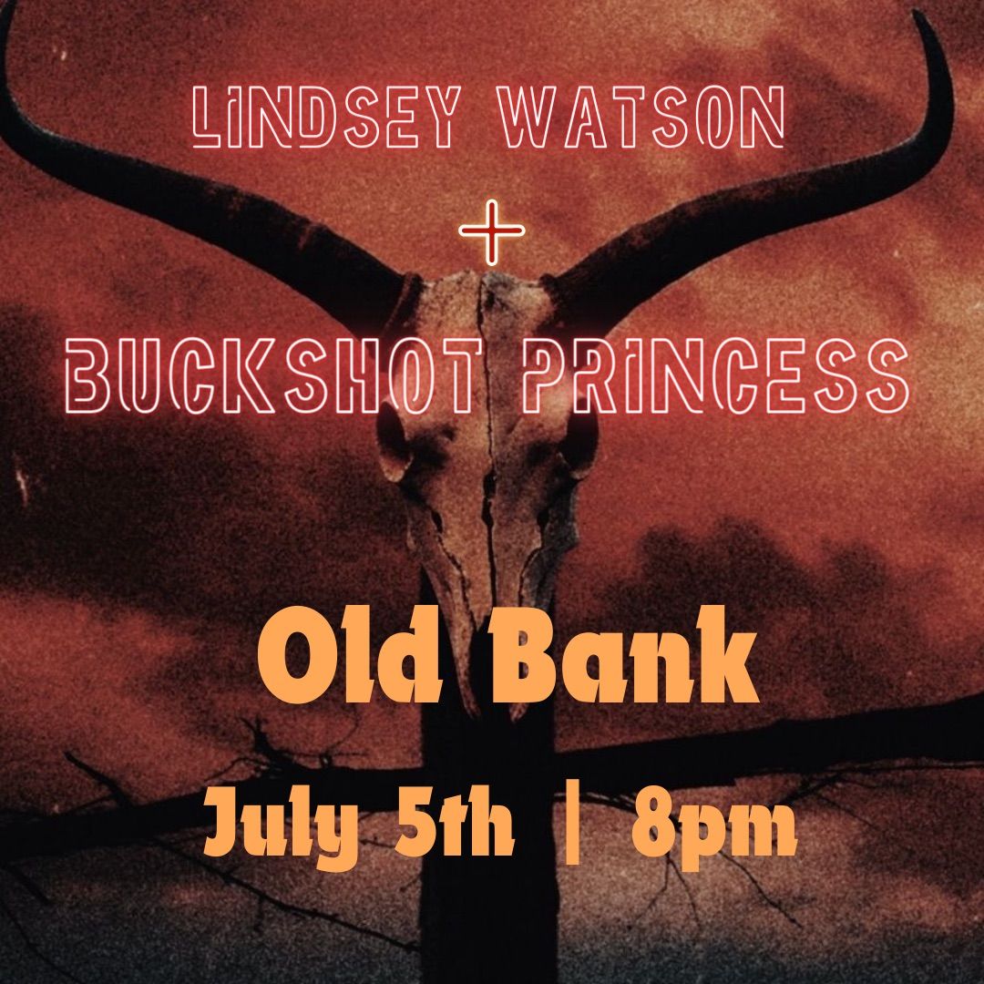 Lindsey Watson & Buckshot Princess @ Old Bank