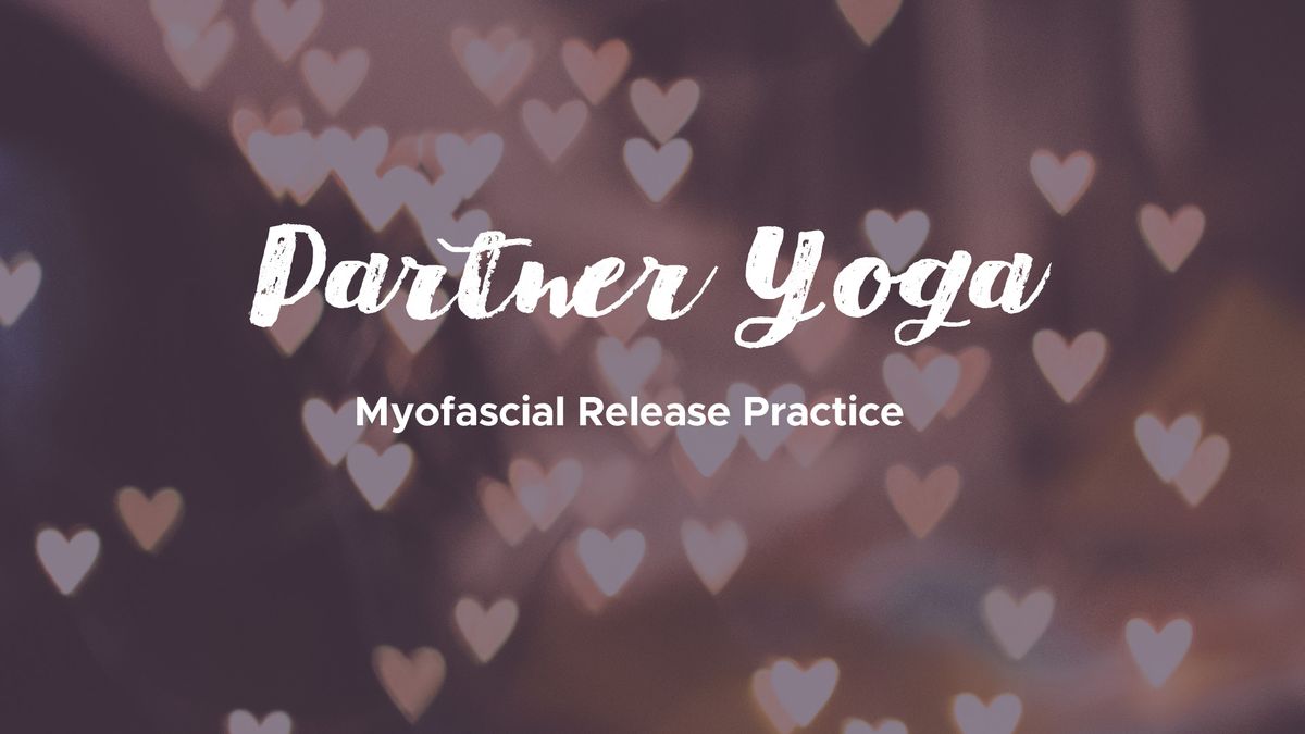 Partner Yoga \u2013 Myofascial Release Practice