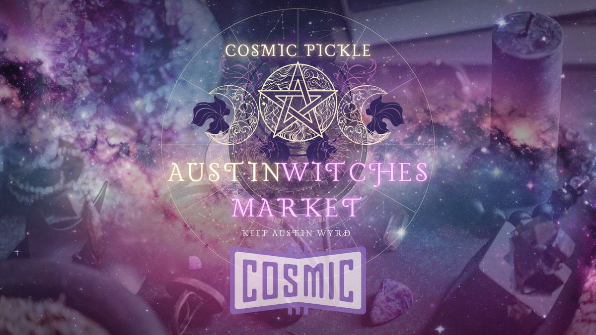 Full Moon Witches Market @ Cosmic Pickle! - 12\/14