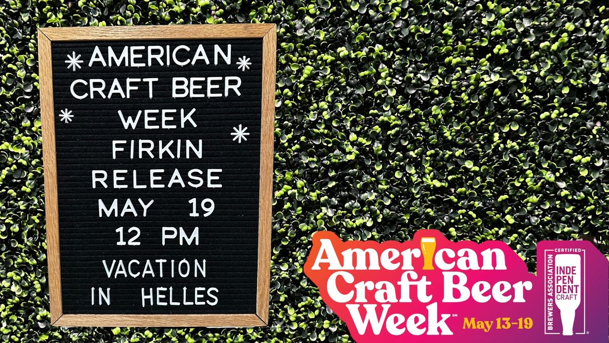 American Craft Beer Week Firkin: Vacation in Helles