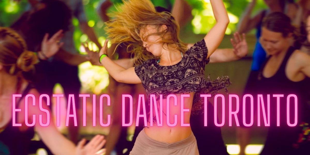 Ecstatic Dance Toronto Every Thursday Night! 