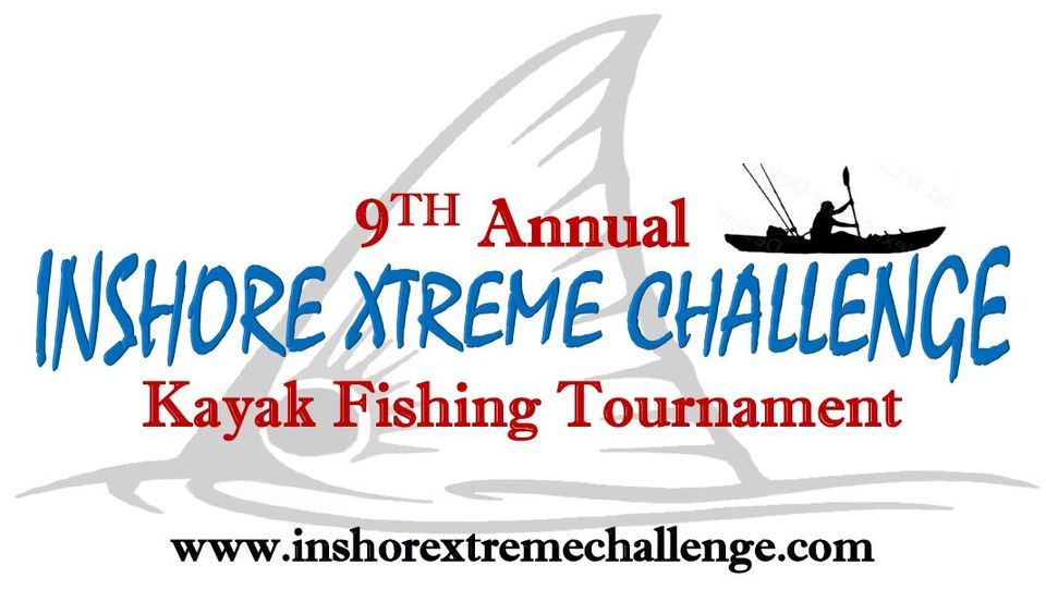 9th Annual Inshore Xtreme Challenge- Kayak Fishing Tournament