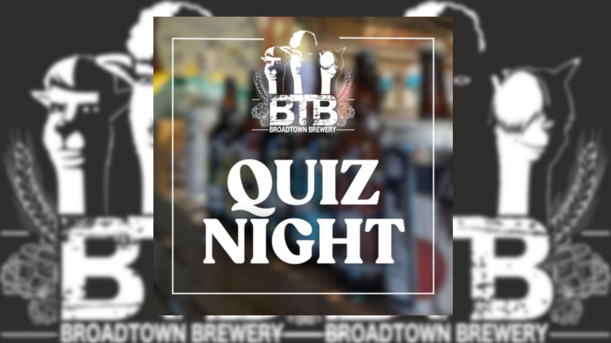 Broadtown Brewery's Quiz Night!