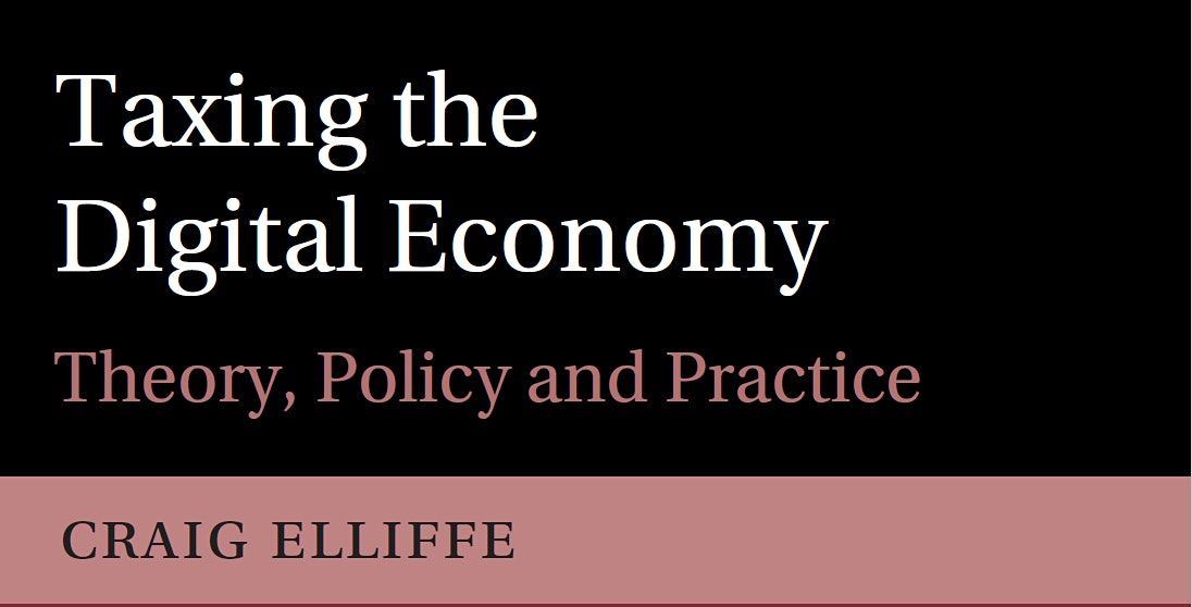 Taxing the Digital Economy: Theory, Policy and Practice