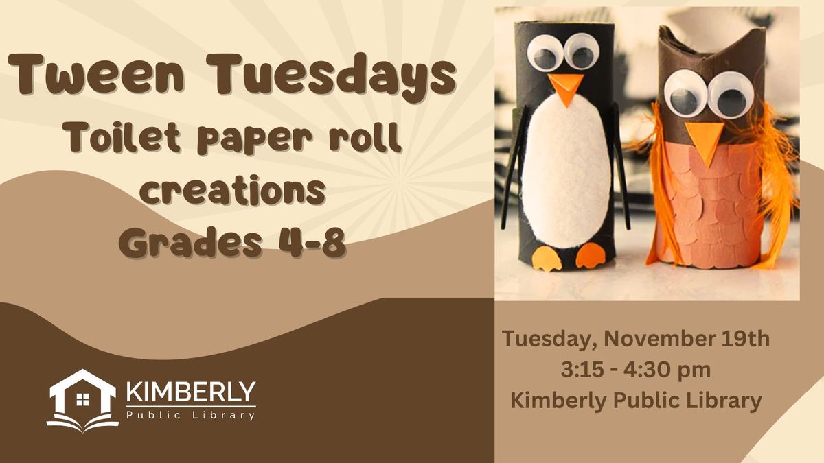 Tween Tuesdays - Toilet Paper Roll Creations