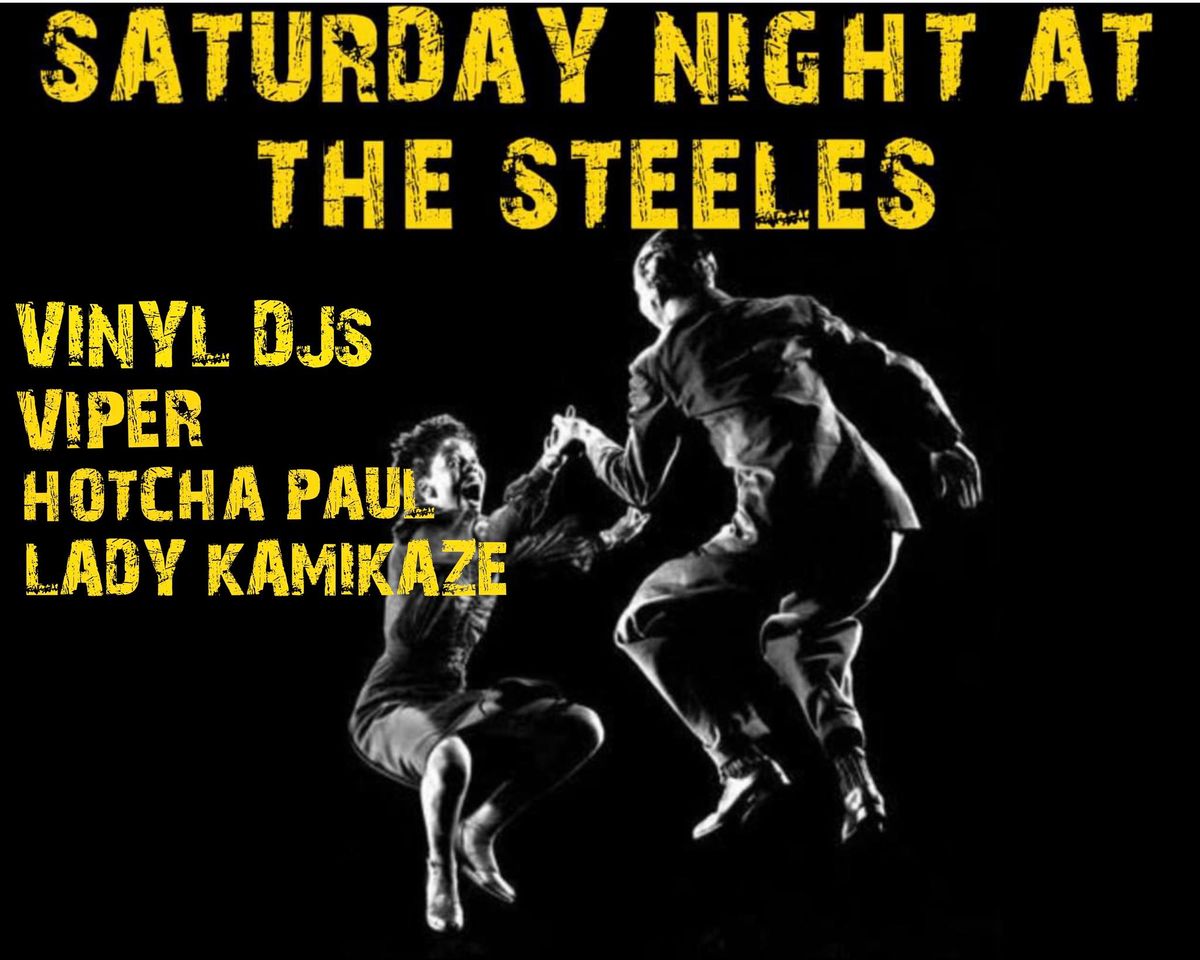 Saturday Night at the Steeles! The September edition! Feat DJs Hotcha Paul, Lady Kamikaze & Viper!