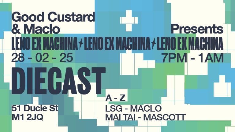 Good Custard &amp; Maclo: Leno x Machina