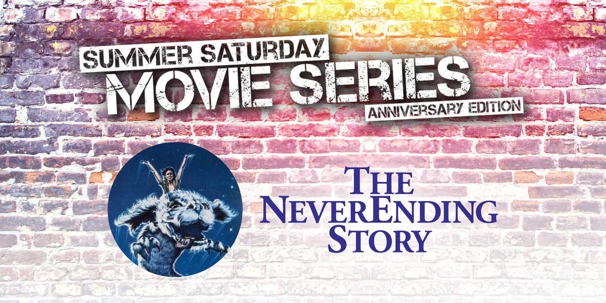 Summer Movie Series - The NeverEnding Story