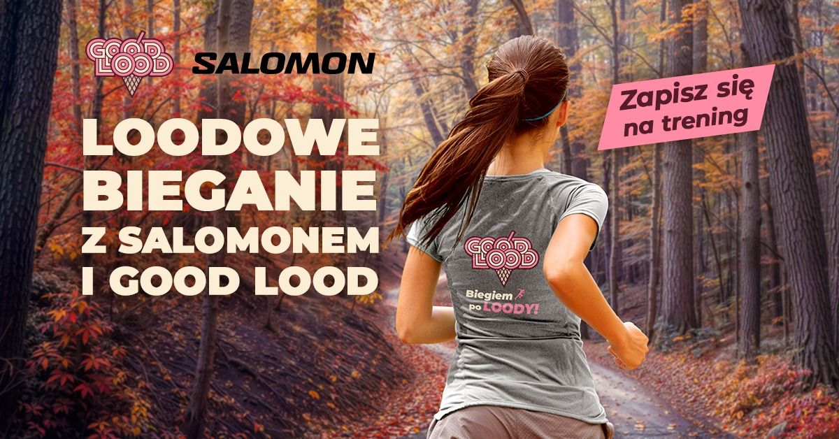 Loodowe bieganie z Salomonem i Good Lood! Tw\u00f3j trening na jesie\u0144 i zim\u0119!