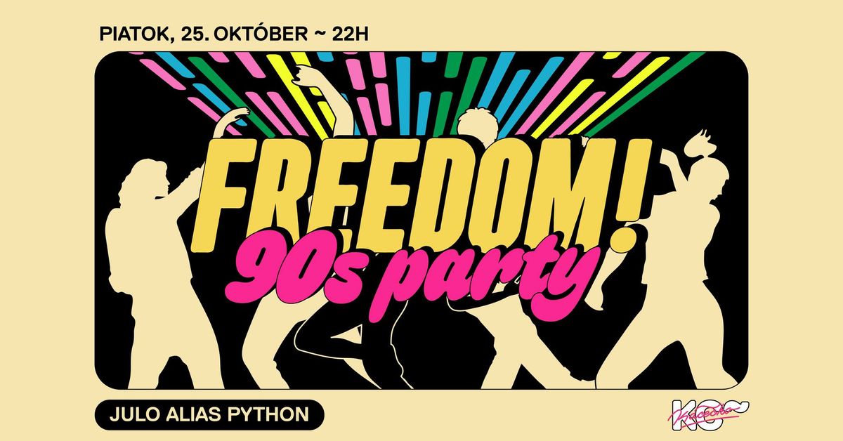 Freedom 90' Party | 25.10. | @JULO alias PYTHON