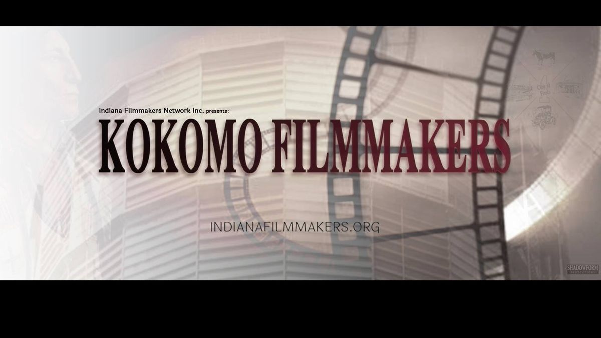 KOKOMO FILMMAKERS MEET & GREET - Feb 27th!!!