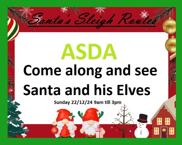 Santa At ASDA 22\/12\/24 9am till 3pm