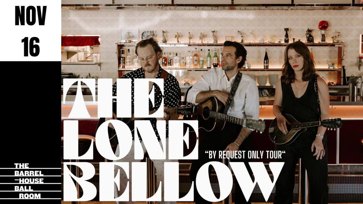 The Lone Bellow "By Request Only Tour"