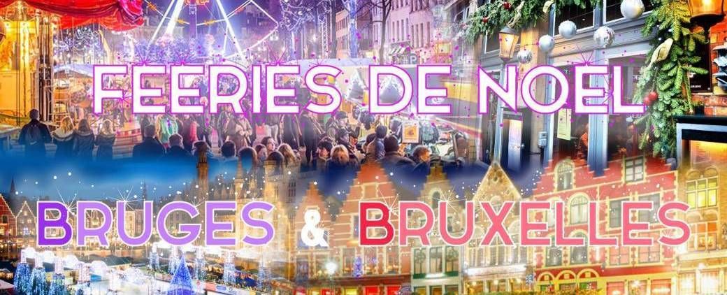 Long week-end Plaisirs d'Hiver \u00e0 Bruxelles & F\u00e9\u00e9ries de No\u00ebl de Bruges | 23-25 d\u00e9cembre