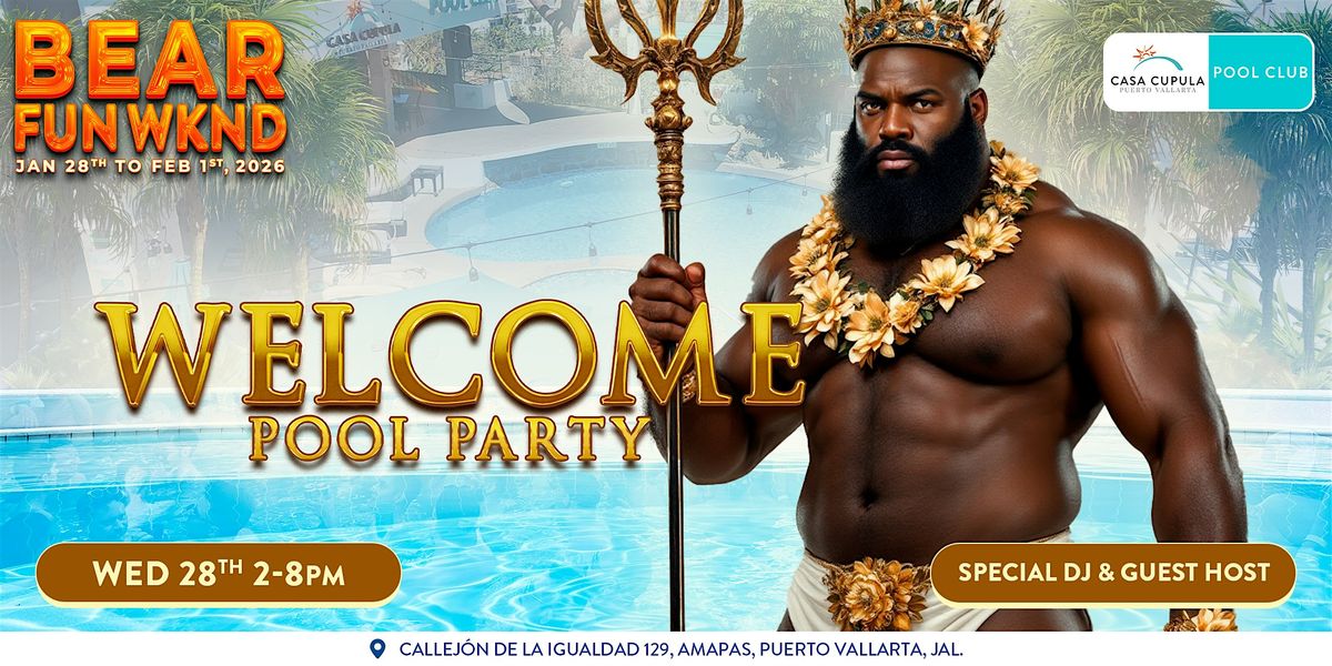 BEAR WEEK EVENTS PV | HAIRY WELCOME POOL PARTY | | 2 - 8 PM | POOL CLUB PV