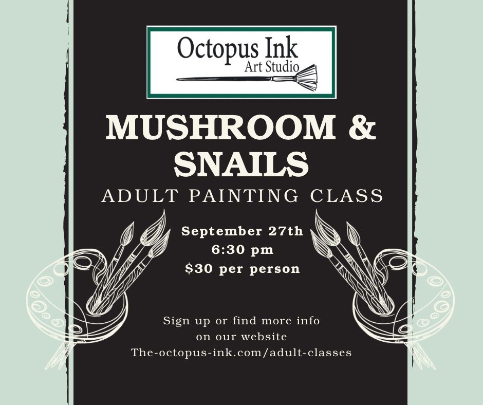 \u201cMushrooms & snails\u201d painting class 