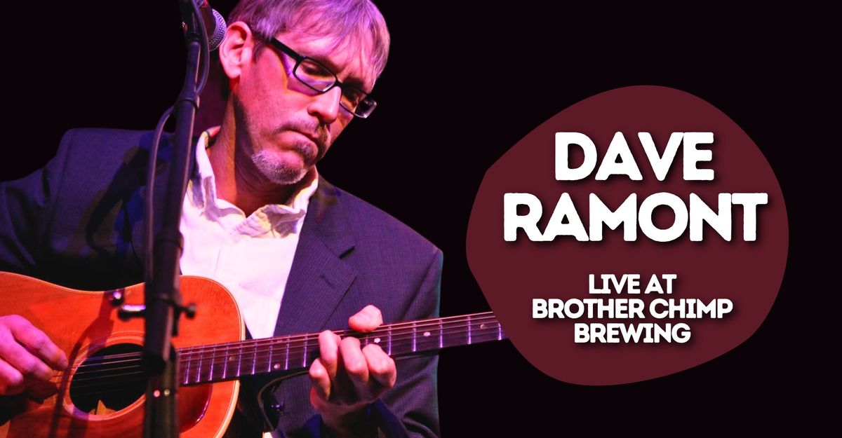 Dave Ramont LIVE at Brother Chimp Brewing