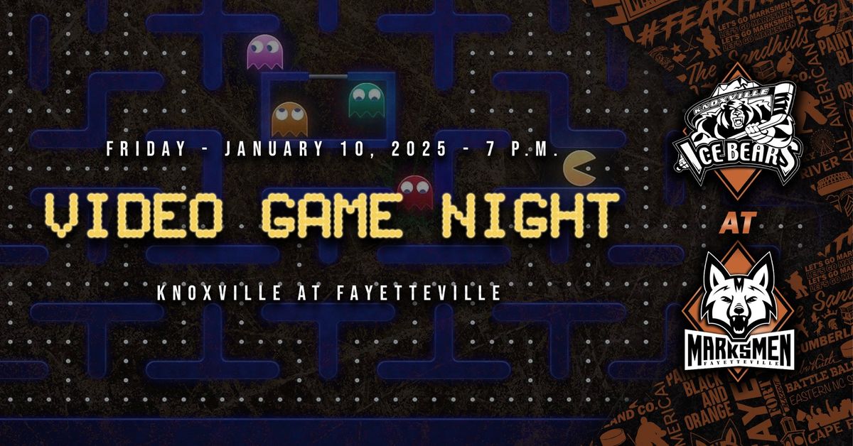 VIDEO GAME NIGHT - Knoxville at Fayetteville