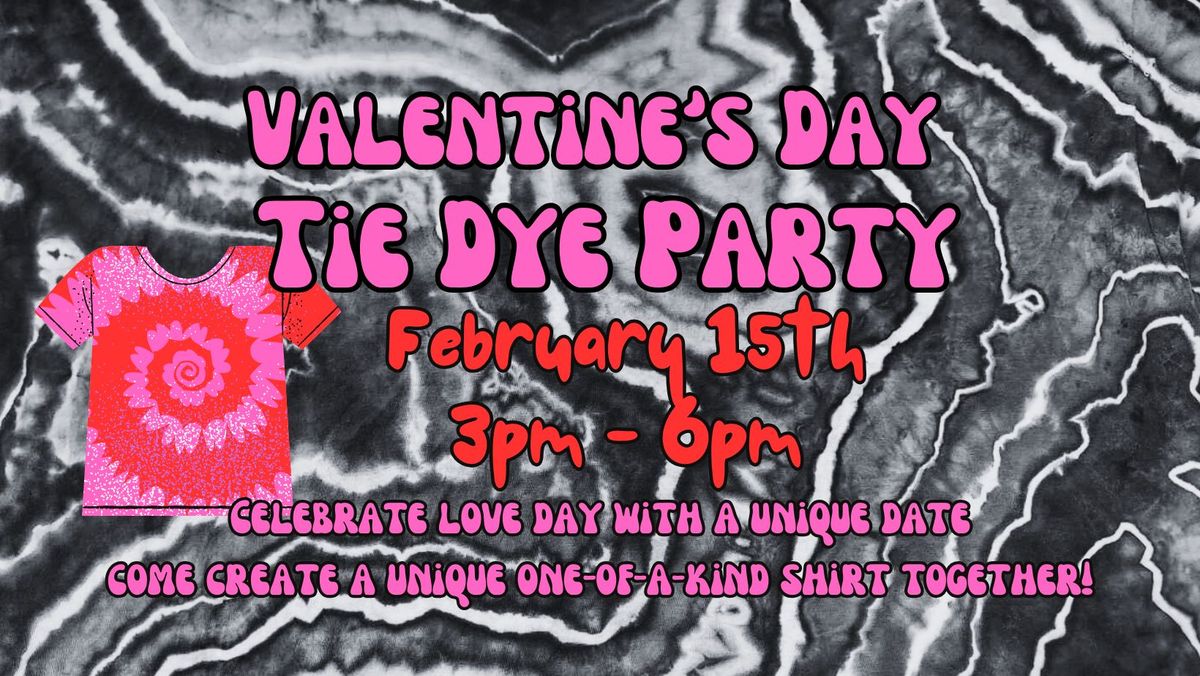 Valentine's Day Tie Dye Party