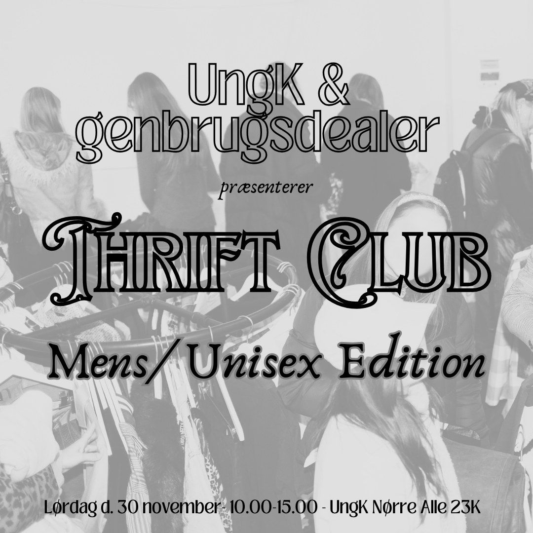 Thrift Club - vintage & secondhand market - mens \/ unisex edition - Genbrugsdealer x UngK