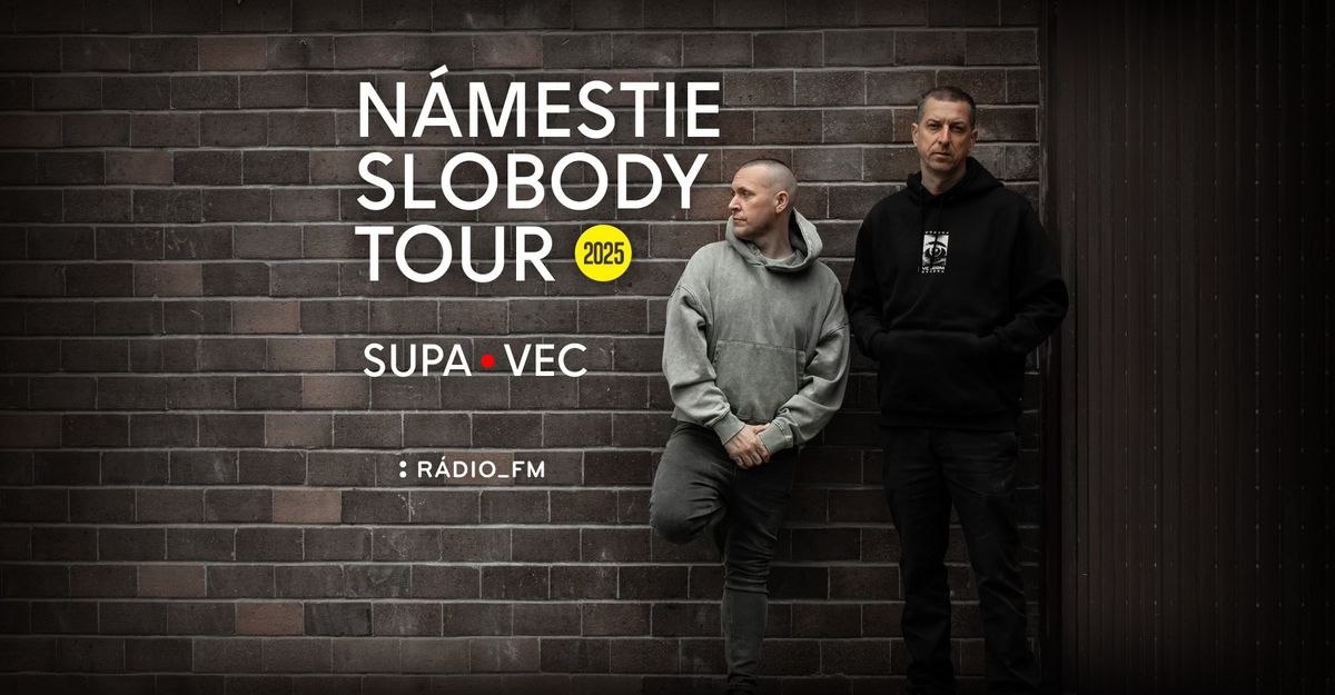 Supa \u2022 Vec : N\u00e1mestie slobody tour 2025 \/ Prievidza