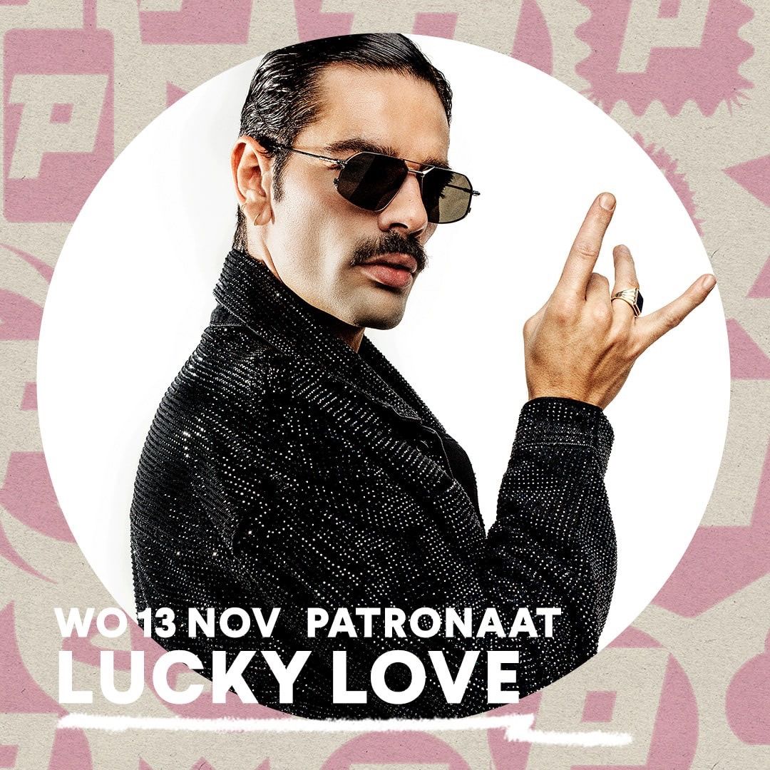 Lucky Love | Patronaat Haarlem 