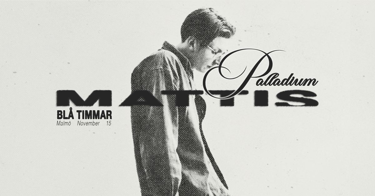 Mattis - Palladium