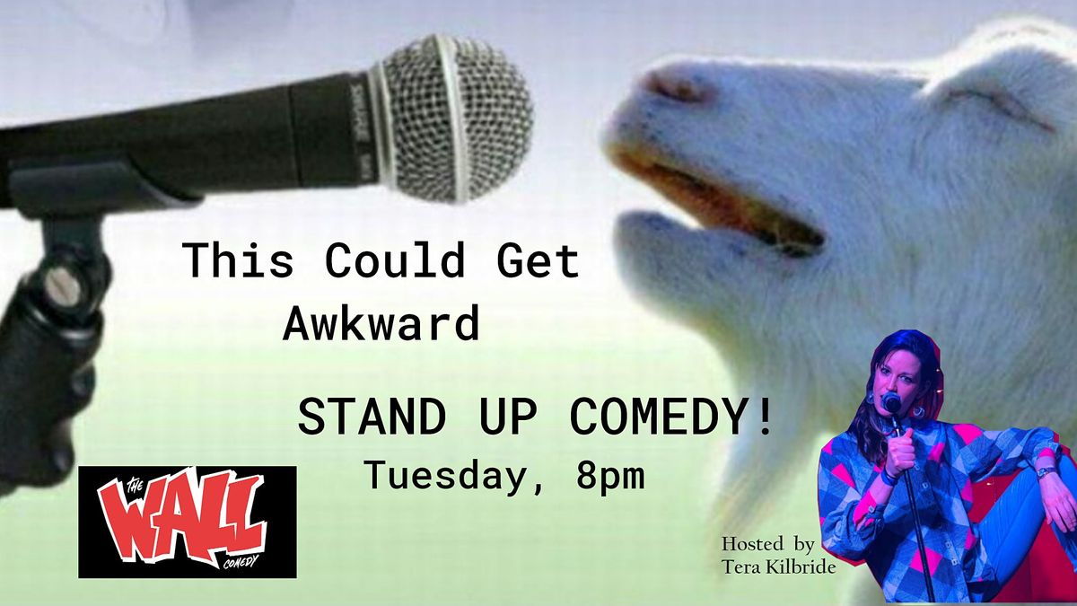 This Could Get Awkward STAND UP COMEDY NIGHT!